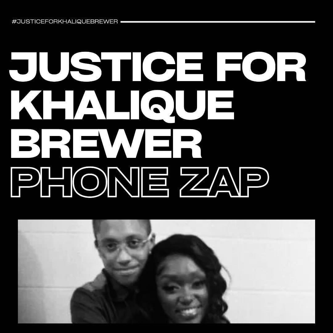 Justice for Khalique Brewer Phone Zap