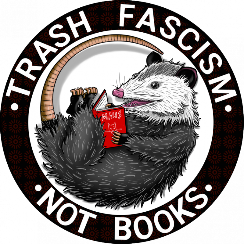 Circular sticker design with a possum reading a book in the center, and the words "trash fascism not books" around the outside