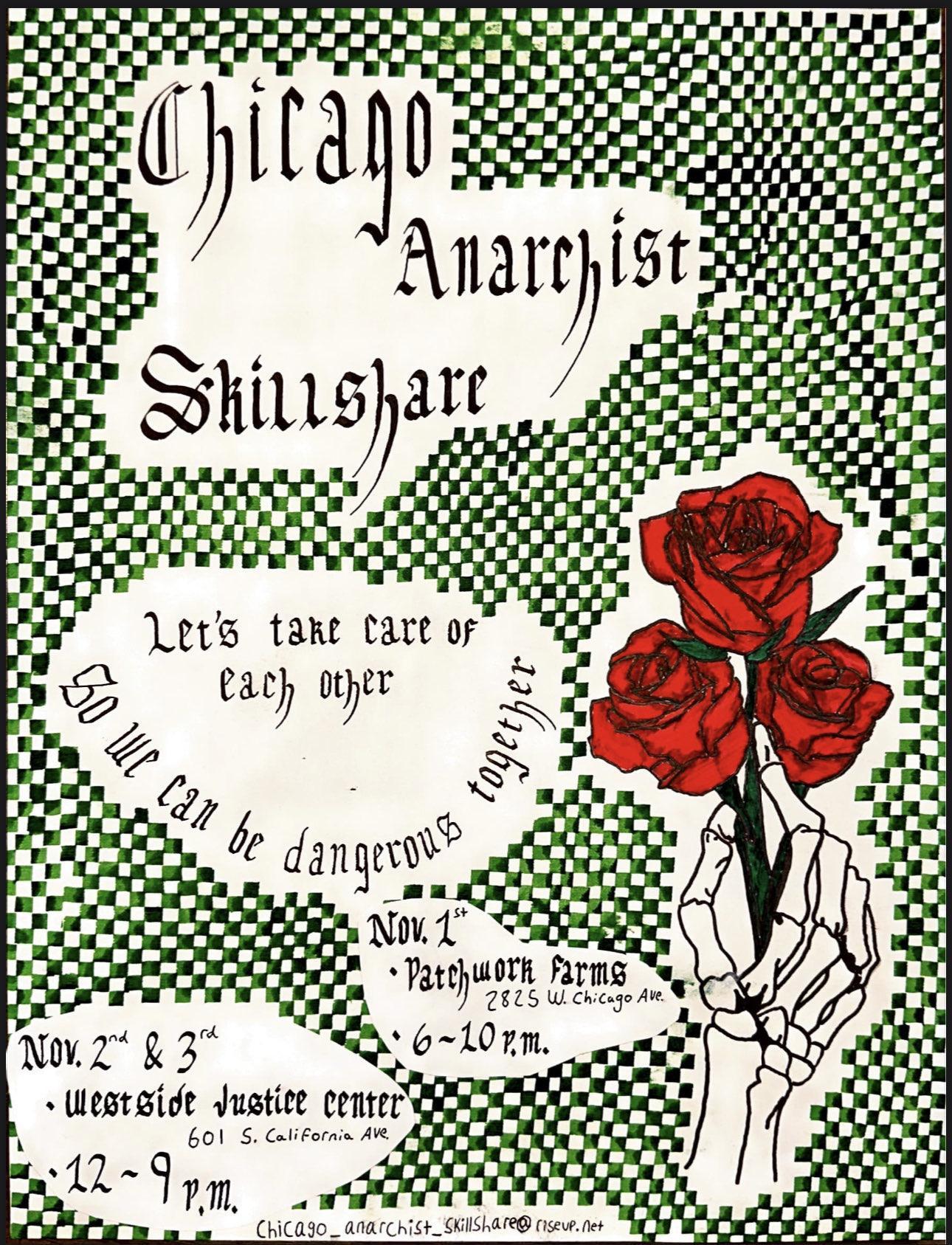 Flyer for a Chicago Anarchist Skillshare. A skeleton hand is holding a rose in the foreground, over a checkered background. It reads "let's take care of each other so we can be dangerous together". The date and location info: Nov 1st, Patchwork Farms, 2825 W Chicago Ave, 6-10pm. Nov 2nd & 3rd, Westside Justice Center, 601 S. California Ave, 12-9pm. An email at the bottom: chicago_anarchist_skillshare@riseup.net